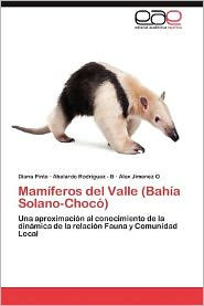 Mamiferos Del Valle (Bahia Solano-Choco) By Diana Pinto, Abelardo Rodr ...