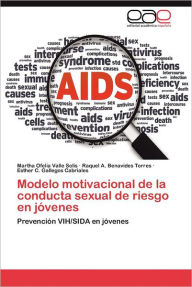 Title: Modelo Motivacional de La Conducta Sexual de Riesgo En Jovenes, Author: Martha Ofelia Valle Sol S.