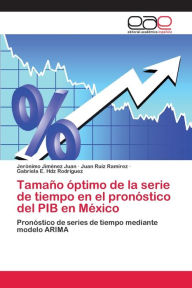 Title: Tamaño óptimo de la serie de tiempo en el pronóstico del PIB en México, Author: Jerónimo Jiménez Juan
