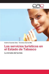 Title: Los servicios turísticos en el Estado de Tabasco, Author: Andrés Guzmán Sala