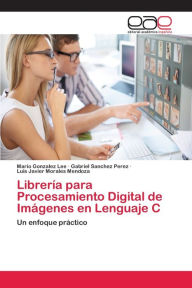 Title: Librería para Procesamiento Digital de Imágenes en Lenguaje C, Author: Mario González Lee