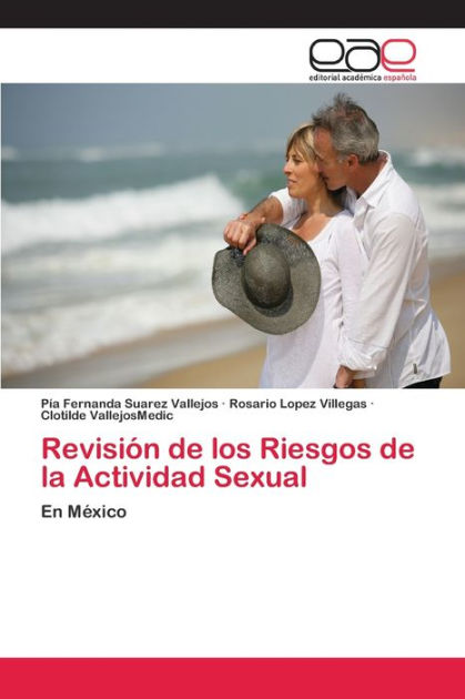 Revisión De Los Riesgos De La Actividad Sexual By Pía Fernanda Suarez Vallejos Rosario Lopez 7144