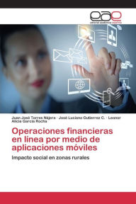 Title: Operaciones financieras en línea por medio de aplicaciones móviles, Author: Torres Nájera Juan José