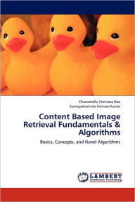 Title: Content Based Image Retrieval Fundamentals & Algorithms, Author: Chanamallu Srinivasa Rao
