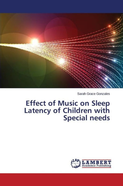 Effect of Music on Sleep Latency of Children with Special Needs