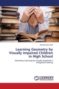 Title: Learning Geometry by Visually impaired Children in High School, Author: Rameshower Aryal