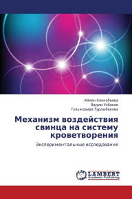 Title: Mekhanizm vozdeystviya svintsa na sistemu krovetvoreniya, Author: Konkabaeva Ayman