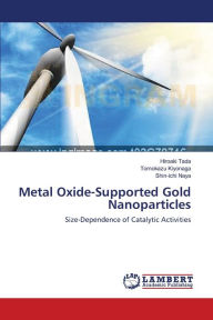 Title: Metal Oxide-Supported Gold Nanoparticles, Author: Hiroaki Tada
