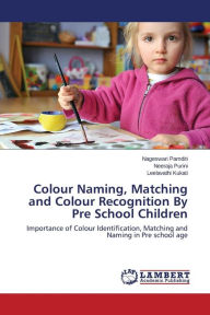 Title: Colour Naming, Matching and Colour Recognition By Pre School Children, Author: Pamditi Nageswari