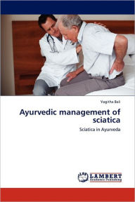 Title: Ayurvedic management of sciatica, Author: Yogitha Bali