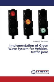 Title: Implementation of Green Wave System for Vehicles, traffic jams, Author: Veerapuram Bali Reddy