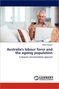 Title: Australia's labour force and the ageing population, Author: Marcia Keegan