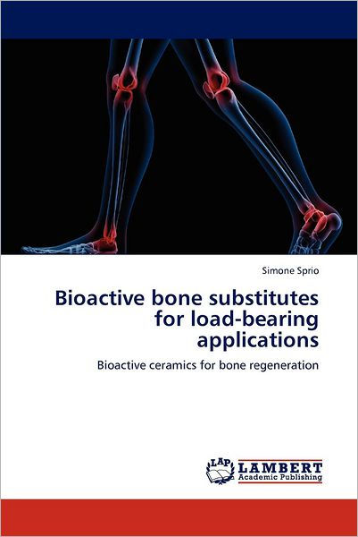 Bioactive Bone Substitutes For Load-Bearing Applications By Simone ...