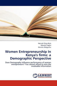 Title: Women Entrepreneurship in Kenya's Firms: A Demographic Perspective, Author: Bula Hannah Orwa