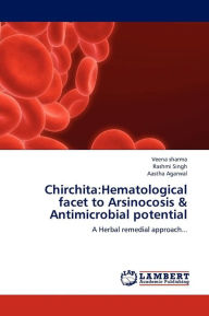 Title: Chirchita: Hematological Facet to Arsinocosis & Antimicrobial Potential, Author: Sharma Veena