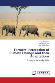 Title: Farmers' Perception of Climate Change and their Adaptations, Author: M.H. Shankara
