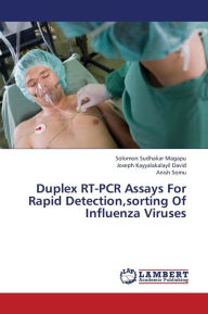 Title: Duplex RT-PCR Assays For Rapid Detection,sorting Of Influenza Viruses, Author: Magapu Solomon Sudhakar