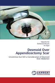 Title: Desmoid Over Appendicectomy Scar, Author: Vijaya Kumar