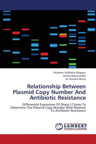 Title: Relationship Between Plasmid Copy Number and Antibiotic Resistance, Author: Magapu Solomon Sudhakar