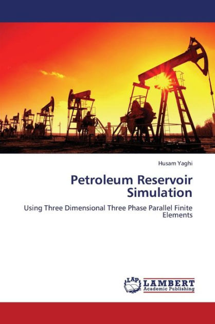 Petroleum Reservoir Simulation By Husam Yaghi, Paperback | Barnes & Noble®