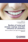 Borders of Metal and Ceramic Copings and Their Influence on Aesthetics