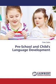 Title: Pre-School and Child's Language Development, Author: Saikia Polee