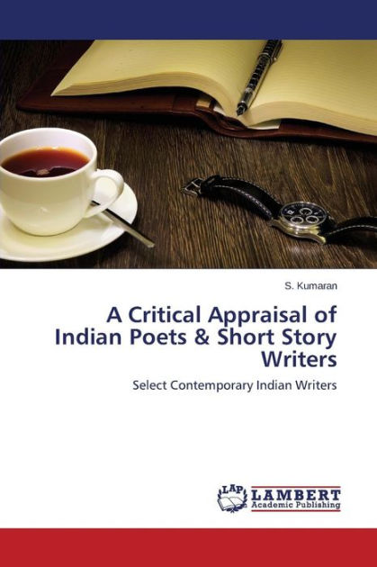 a-critical-appraisal-of-indian-poets-short-story-writers-by-kumaran-s