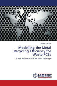 Title: Modelling the Metal Recycling Efficiency for Waste PCBs, Author: Hoang Long Le