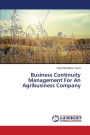 Business Continuity Management For An Agribusiness Company