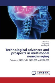 Title: Technological advances and prospects in multimodal neuroimaging, Author: Yuan Zhen
