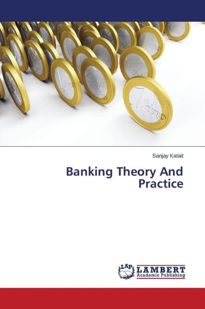 Banking Theory And Practice By Katait Sanjay, Paperback | Barnes & Noble®