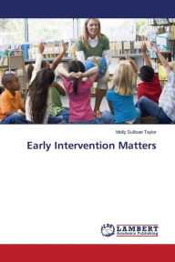Title: Early Intervention Matters, Author: Taylor Molly Sullivan