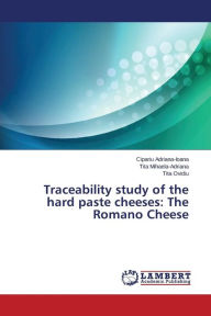 Title: Traceability study of the hard paste cheeses: The Romano Cheese, Author: Adriana-Ioana Cipariu