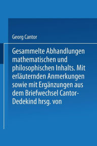 Title: Gesammelte Abhandlungen: Mathematischen und Philosophischen Inhalts, Author: Georg Cantor