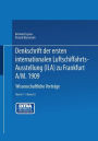 Denkschrift der ersten internationalen Luftschiffahrts-Ausstellung (Ila) zu Frankfurt a/M. 1909