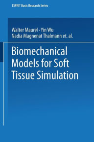 Title: Biomechanical Models for Soft Tissue Simulation, Author: Walter Maurel