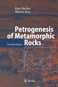 Title: Petrogenesis of Metamorphic Rocks, Author: K. Bucher
