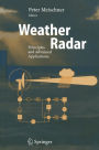 Weather Radar: Principles and Advanced Applications