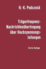 Title: Trägerfrequenz-Nachrichtenübertragung über Hochspannungsleitungen, Author: Heinrich-K. Podszeck