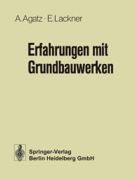 Title: Erfahrungen mit Grundbauwerken, Author: Arnold Agatz