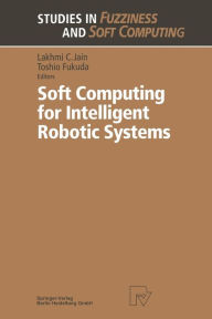 Title: Soft Computing for Intelligent Robotic Systems, Author: Toshio Fukuda