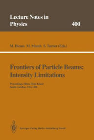 Title: Frontiers of Particle Beams: Intensity Limitations: Proceedings of a Topical Course Held by the Joint US-CERN School on Particle Accelerators at Hilton Head Island, South Carolina, USA, 7-14 November 1990, Author: M. Dienes