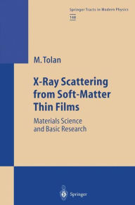 Title: X-Ray Scattering from Soft-Matter Thin Films: Materials Science and Basic Research, Author: Metin Tolan