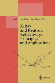 Title: X-Ray and Neutron Reflectivity: Principles and Applications, Author: Jean Daillant