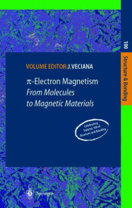 Title: ?-Electron Magnetism: From Molecules to Magnetic Materials, Author: Jaume Veciana
