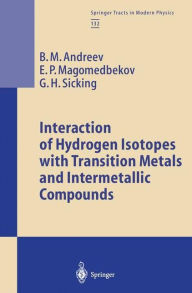 Title: Interaction of Hydrogen Isotopes with Transition Metals and Intermetallic Compounds, Author: B.M. Andreev
