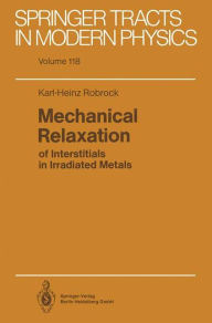 Title: Mechanical Relaxation of Interstitials in Irradiated Metals, Author: Karl-Heinz Robrock