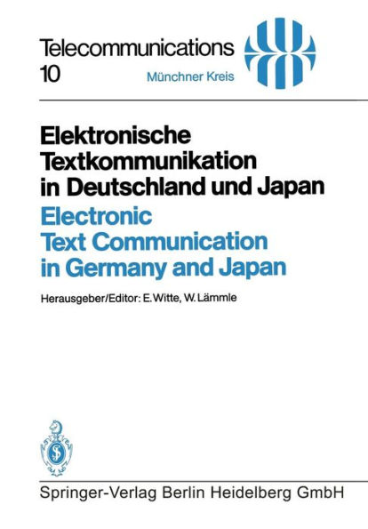 Elektronische Textkommunikation in Deutschland und Japan / Electronic Text Communication in Germany and Japan: Konzepte, Anwendungen, Soziale Wirkungen, Einführungsstrategien / Concepts, Applications, Social Impacts, Implementation Strategies