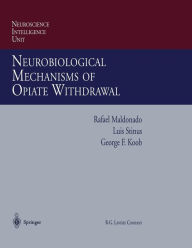 Title: Neurobiological Mechanisms of Opiate Withdrawal, Author: Rafael Maldonado