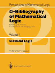 Title: ?-Bibliography of Mathematical Logic: Classical Logic, Author: Wolfgang Rautenberg